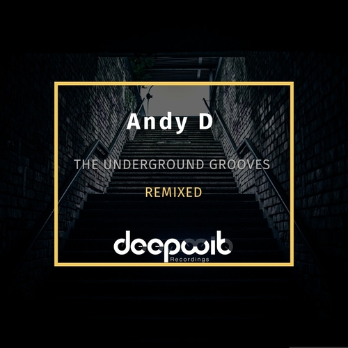 Andy D - The Underground Grooves Remixed [DWR140]